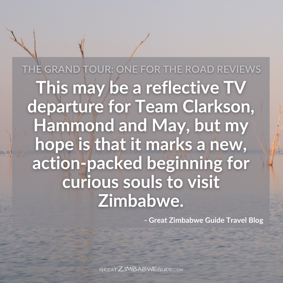 Grand Tour One for the road quotes reviews Zimbabwe New Beginning