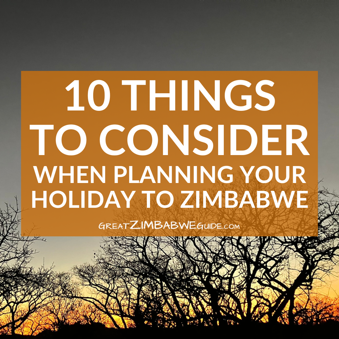 10 things to consider when planning a holiday to Zimbabwe